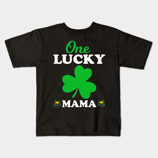 One Lucky Mama St Patrick'S Day Kids T-Shirt by SperkerFulis